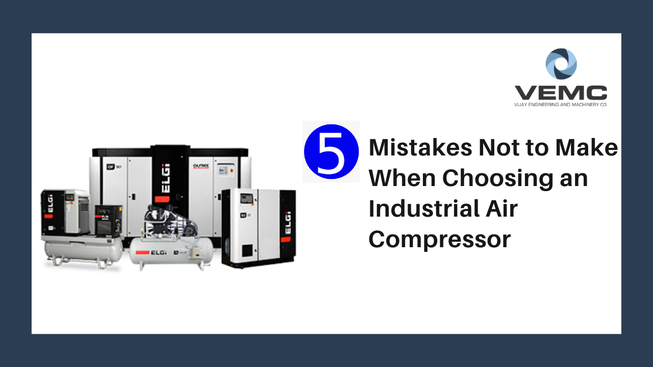 Five Mistakes Not to Make When Choosing an Industrial Air Compressor