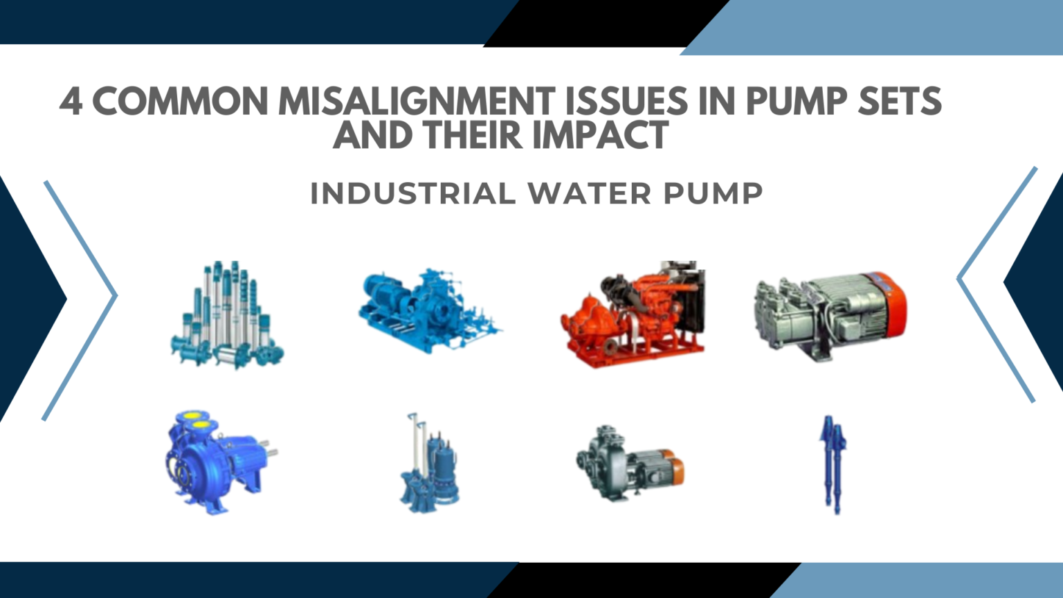 Process Misalignment 4 Common Pump Set Misalignment Issues and Their Industrial Impact