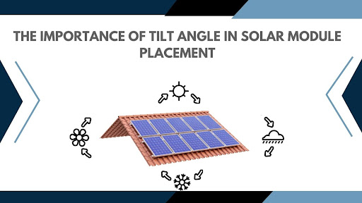 Tilt Angle in Solar Module Placement
