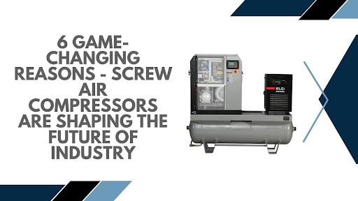 Screw Air Compressors Are Shaping the Future of Industry