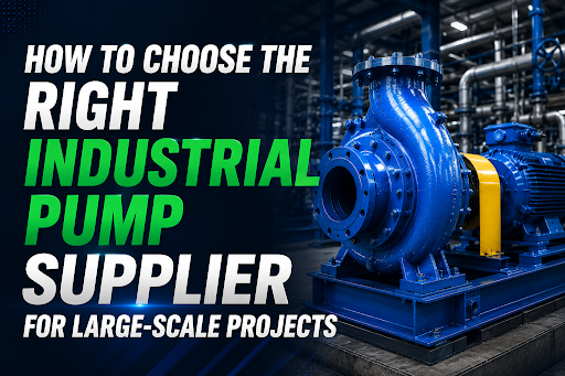 Industrial Pump Supplier for Large-Scale Projects