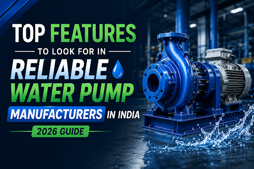 Reliable Water Pump Manufacturers in India