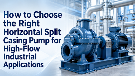 Horizontal Split Casing Pump for High-Flow Industrial Applications