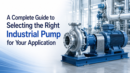 Right Industrial Pump for Your Application
